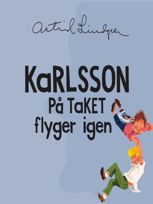 Title details for Karlsson på taket flyger igen by Astrid Lindgren - Wait list